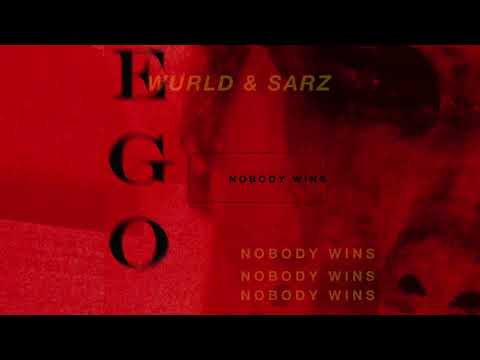 Sarz and WurlD – Ego (Nobody Wins)