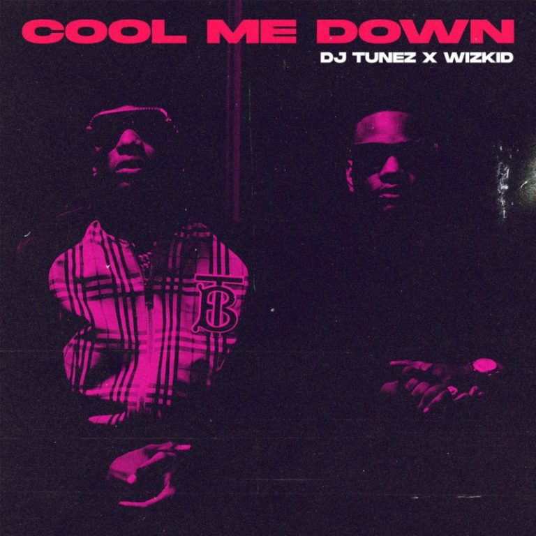 DJ Tunez x Wizkid – Cool Me Down
